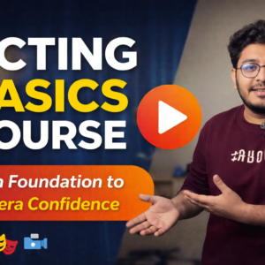 Acting Basics Course – From Foundation to Camera Confidence